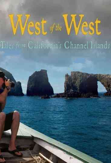 West of the West: Tales From California's Channel Islands Poster