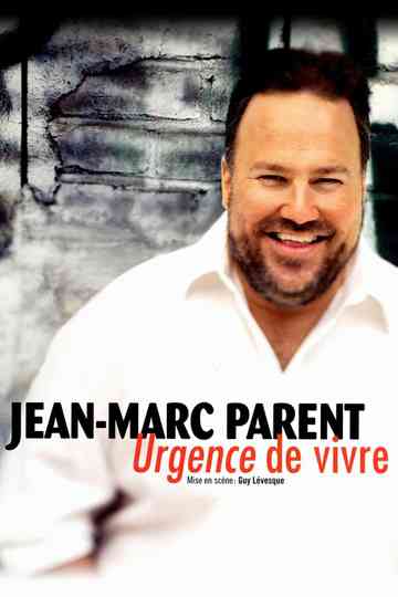 Jean-Marc Parent: Urgence de vivre Poster
