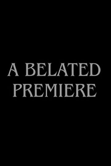 A Belated Premiere