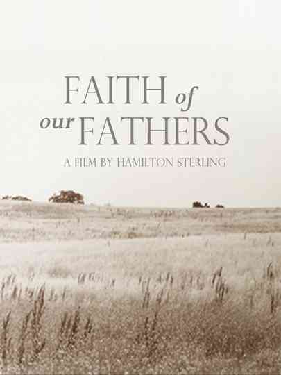 Faith of Our Fathers, a film by Hamilton Sterling Poster