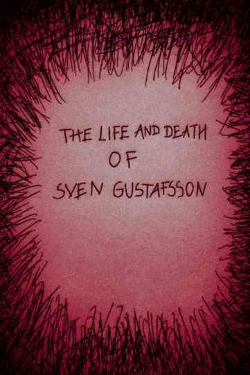 The Life and Death of Sven Gustafsson Poster