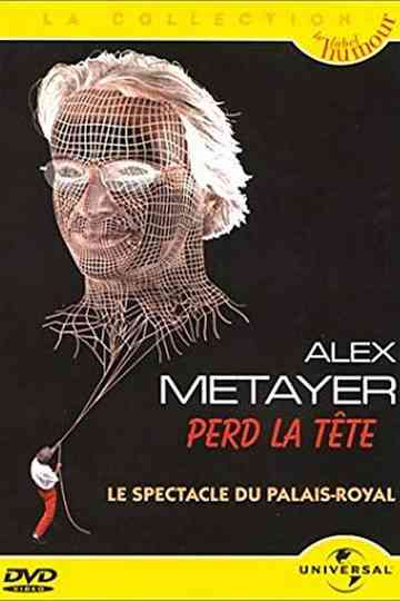 Alex Metayer perd la tête Poster