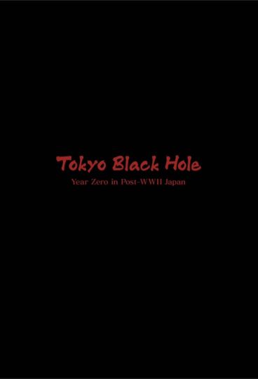 Tokyo Black Hole Year Zero in PostWWII Japan