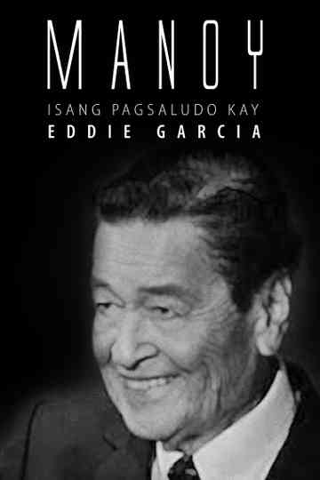 Manoy Isang Pagsaludo kay Eddie Garcia Poster