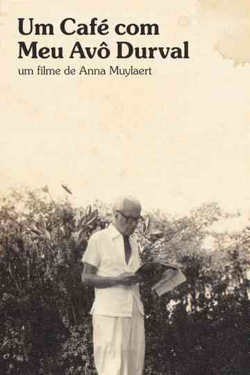 Um Café com Meu Avô Durval Poster