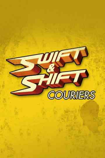 Swift and Shift Couriers Poster