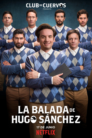 Club de Cuervos Presents: The Ballad of Hugo Sánchez Poster