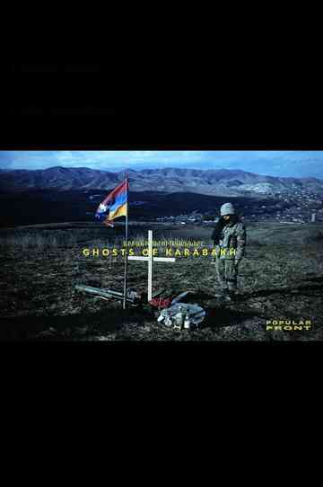 Ghosts of Karabakh: Armenia and Azerbaijan's Tense Ceasefire Poster