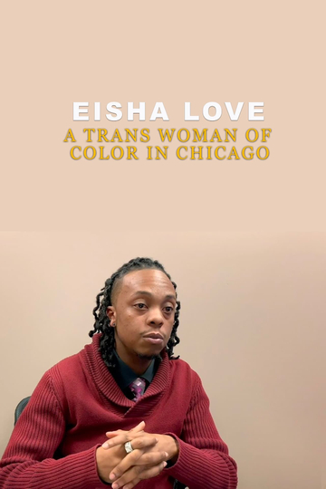 Eisha Love A Trans Woman of Color in Chicago Poster