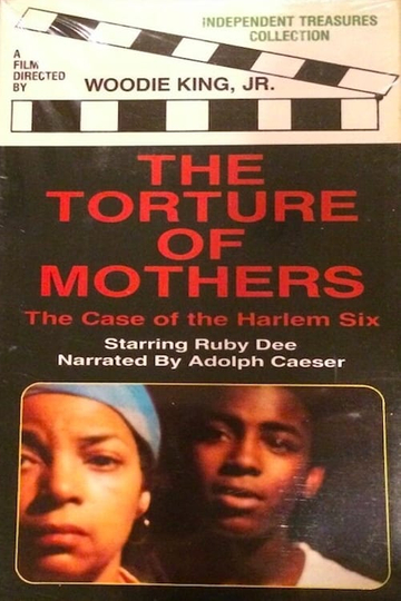 The Torture of Mothers The Case of the Harlem Six