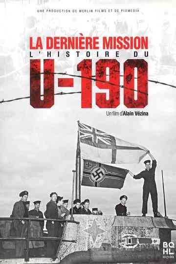 La dernière mission  lhistoire du U190 Poster