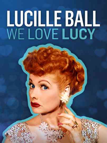 Lucille Ball: We Love Lucy poster