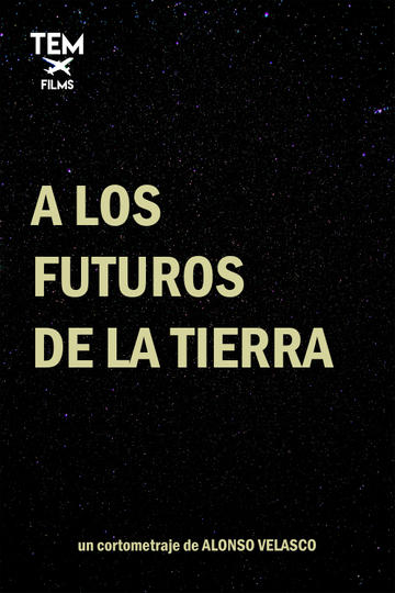 A los futuros de la tierra Poster