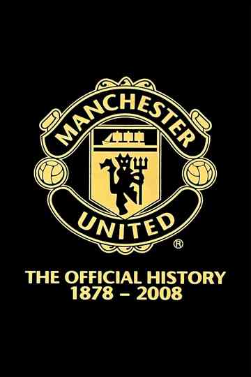 Manchester United The Official History 18782008 Poster
