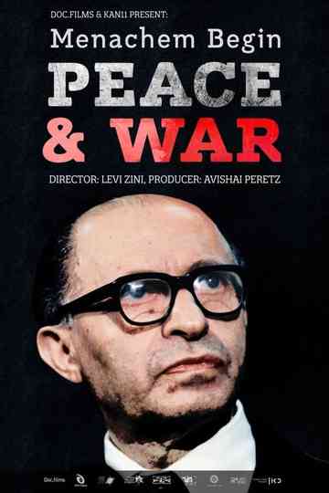 Menachem Begin: Peace and War Poster