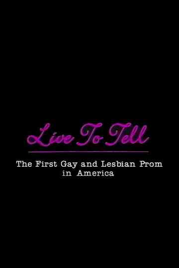 Live to Tell: The First Gay and Lesbian Prom in America Poster