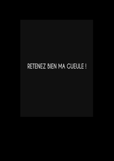 Retenez bien ma gueule ! Poster