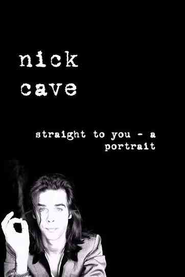 Straight to You: Nick Cave - a Portrait Poster