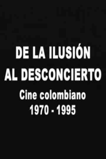 De la ilusión al desconcierto Cine colombiano 19701995 Poster