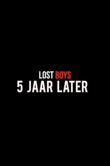 Lost Boys 5 jaar later