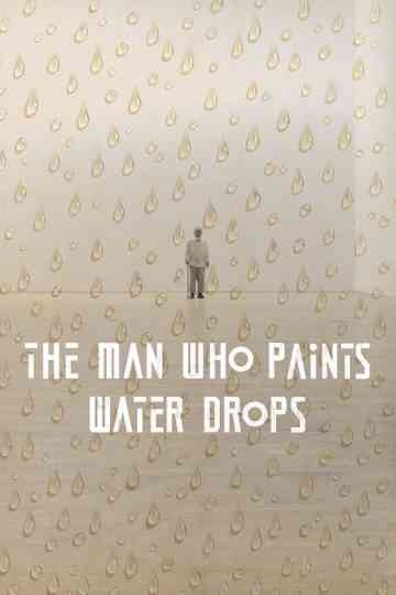 The Man Who Paints Water Drops poster