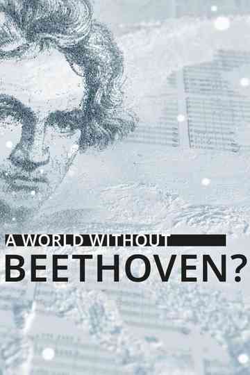 A World Without Beethoven