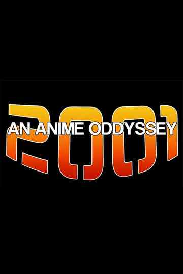 2001: An Anime Odyssey Poster