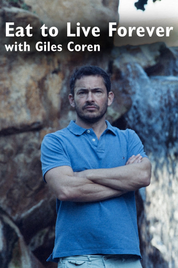 Eat to Live Forever with Giles Coren Poster