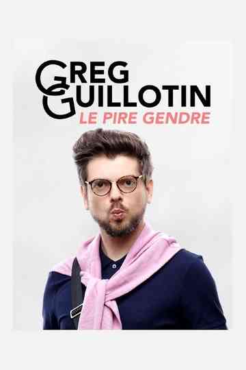 Greg Guillotin le pire gendre poster