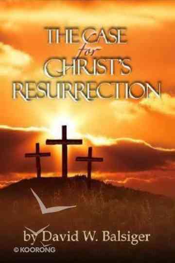 The Case for Christs Resurrection