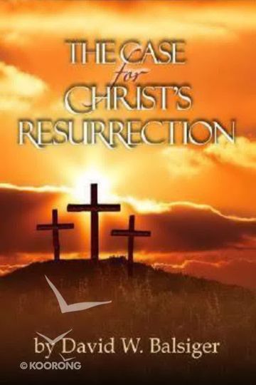 The Case for Christs Resurrection