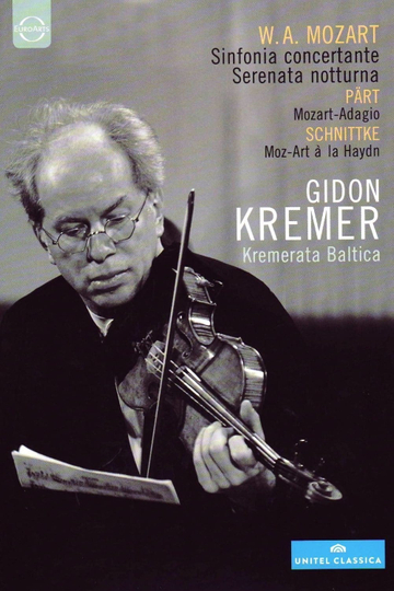 Gidon Kremer & Kremerata Baltica: Mozart, Pärt, Schnittke Poster