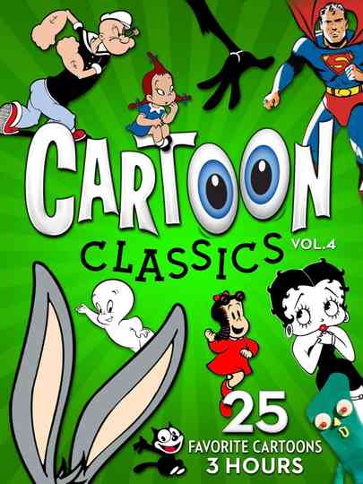 Cartoon Classics Vol 4 25 Favorite Cartoons 3 Hours poster