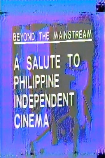 Beyond the Mainstream A Salute to Philippine Independent Cinema Poster