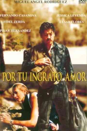 Por Tu Ingrato Amor Poster