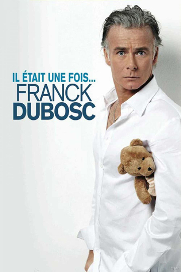 Franck Dubosc  Il était une fois