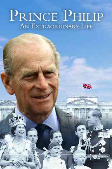 Prince Philip An Extraordinary Life