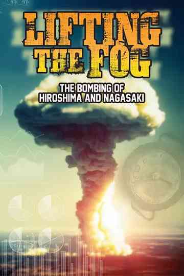 Lifting the Fog: The Bombing of Hiroshima and Nagasaki Poster