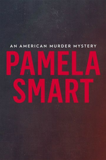 Pamela Smart: An American Murder Mystery