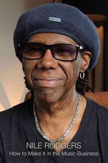 Nile Rodgers: How to Make It in the Music Business Poster