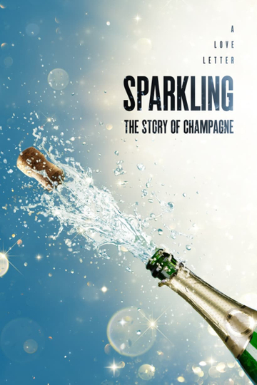 Sparkling The Story Of Champagne Poster