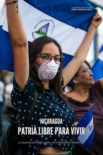 Nicaragua una patria libre para vivir la insurrección de los nietos de la revolución sandinista Poster