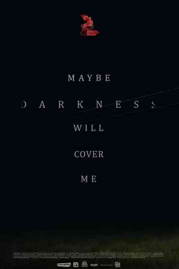 Maybe Darkness Will Cover Me Poster