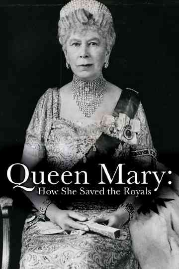 Queen Mary How She Saved the Royals Poster