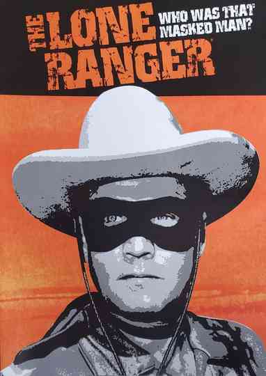 The Lone Ranger Who Was That Masked Man Poster