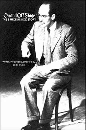 On and Off Stage The Bruce Hlibok Story Poster