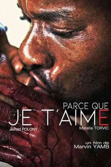 Parce que je t'aime Poster
