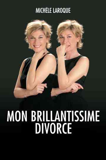 Michèle Laroque  Mon brillantissime divorce Poster