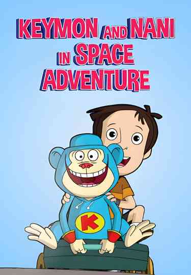 Keymon and Nani in Space Adventure Poster