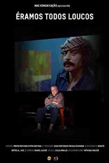 Éramos Todos Loucos Poster